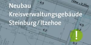 Neu- und Ausbau der Kreisverwaltungsgebäude Steinburg in Itzehoe